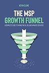 The MSP Growth Funnel by Kevin Clune