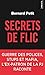 Secrets de flic: Guerre des polices, stups et mafia, l'ex-patron de la PJ raconte