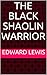 The Black Shaolin Warrior