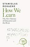 How We Learn by Stanislas Dehaene