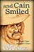 and Cain Smiled (Shad Cain Book 10)