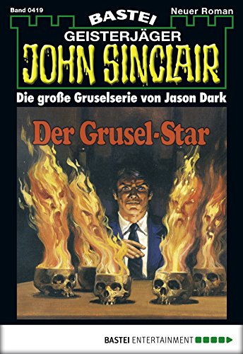 John Sinclair 419: Der Grusel-Star (German Edition)