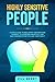 Highly Sensitive People: A ...