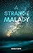 A Strange Malady: A Collect...