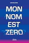 Mon nom est zéro by Luigi Ballerini