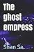The ghost empress