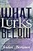 What Lurks Below