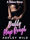 Daddy Plays Rough...