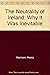 The Neutrality of Ireland: ...