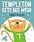 Templeton Gets His Wish