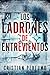 Los ladrones de Entrevientos by Cristian Perfumo