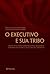 O Executivo e Sua Tribo
