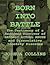 Born Into Battle: The Testi...