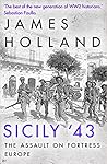 Sicily '43 by James  Holland