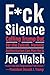 F*ck Silence: Calling Trump...