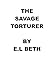 The Savage Torturer