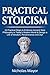 Practical Stoicism by Nicholas Mayor