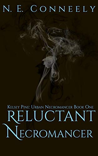 Reluctant Necromancer (Kelsey Pine: Urban Necromancer Book 2)