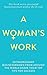 A Woman's Work: The book ev...