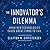 The Innovator's Dilemma: The Revolutionary Book that Will Change the Way You Do Business