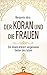Der Koran und die Frauen by Benjamin Idriz