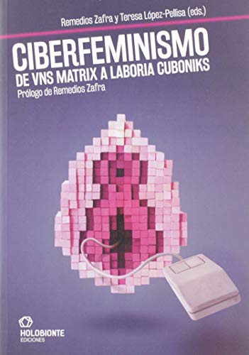 Ciberfeminismo: De vns matrix a laboria cuboniks (Paperback)