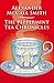 The Peppermint Tea Chronicles (44 Scotland Street, 13) by Alexander McCall Smith