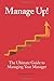 Manage Up!: The Ultimate Guide to Managing Your Manager