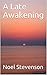 A Late Awakening by Noel Stevenson