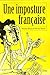 Une imposture française by Nicolas Beau