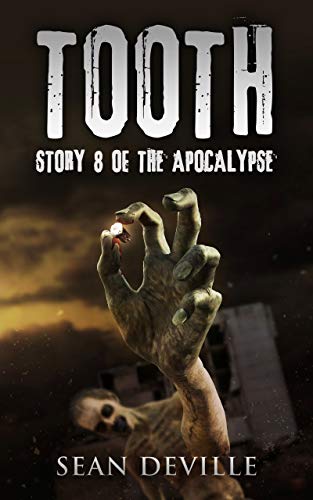 Tooth: A Zombie Apocalypse Short Story (Apocalypse Collection, #8)