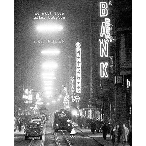 we will live after babylon by ara guler