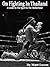On Fighting In Thailand: A ...