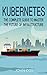 Kubernetes: The Complete Gu...