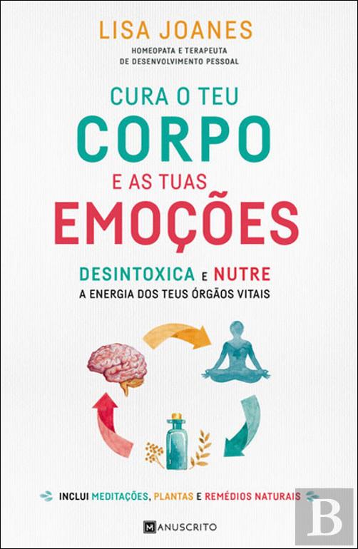Cura o Teu Corpo e as tuas Emoções