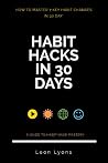 How To Change Habits in 30 Days: Master Key Hacks: Change Your Thoughts, Mind, World & Life, Secrets to highly effective, productive & successful people How To Change Habits in 30 Days: Master Key Hacks: Change Your Thoughts, Mind, World & Life, Secrets to highly effective, productive & successful people