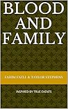 Blood and Family: Inspired By True Events