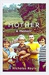Mother by Nicholas  Royle