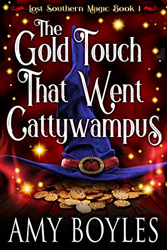 The Gold Touch That Went Cattywampus (Lost Southern Magic #1)