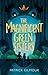The Magnificent Green Sisters by Patrick Gilmour The Magnificent Green Sisters by Patrick Gilmour