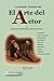 Constantin Stanislavski: El arte del actor: Principios técnicos para su formación (Catálogo de Libros de Artes Escénicas de Escenología Ediciones) (Spanish Edition)