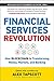 Financial Services Revolution: How Blockchain is Transforming Money, Markets, and Banking (Blockchain Research Institute Enterprise Series)