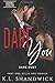 Dare You (Unchained Attraction)