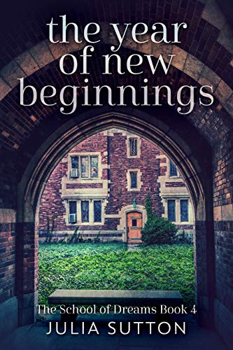 The Year Of New Beginnings (The School Of Dreams, #4)