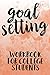 Goal Setting Workbook For C...