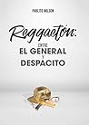 Book cover for Reggaetón: Entre El General y Despacito (Spanish Edition)