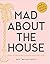Mad about the House: How to decorate your home with style