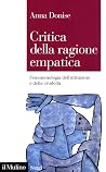 Critica della ragione empatica. Fenomenologia dell'altruismo e della crudeltà