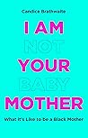 I Am Not Your Bab...