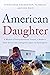 American Daughter: A Memoir...